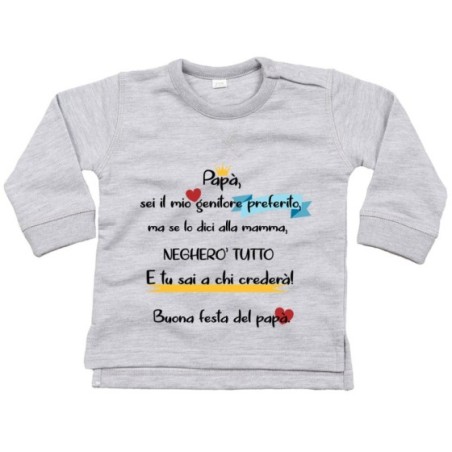 Felpa neonato papà sei il mio genitore preferito ma se lo...