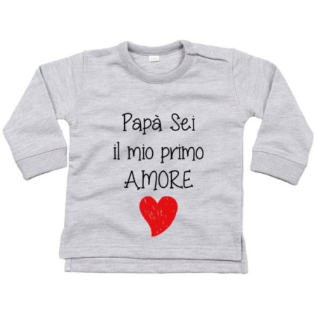 Felpa neonato papà sei il mio primo amore