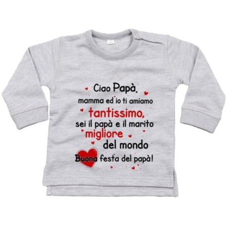 Felpa papà mamma ed io ti amiamo tantissimo sei il...