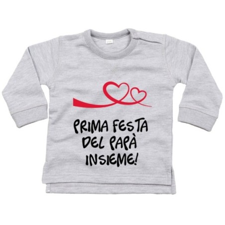Felpa neonato prima festa del papà insieme