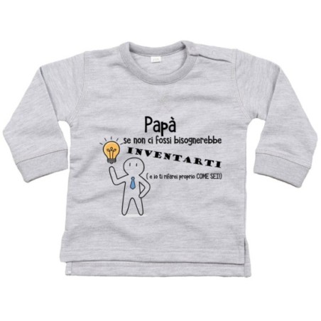 Felpa neonato papà se non ci fossi bisognerebbe inventarti