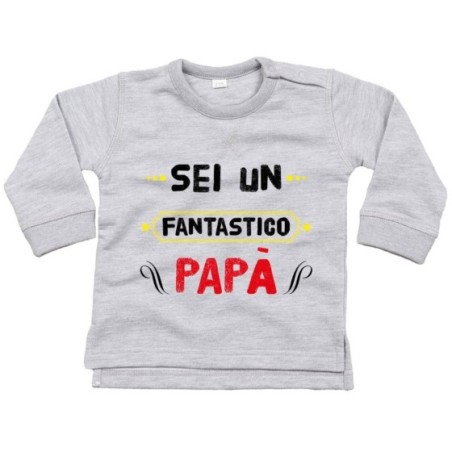 Felpa neonato sei un fantastico papà