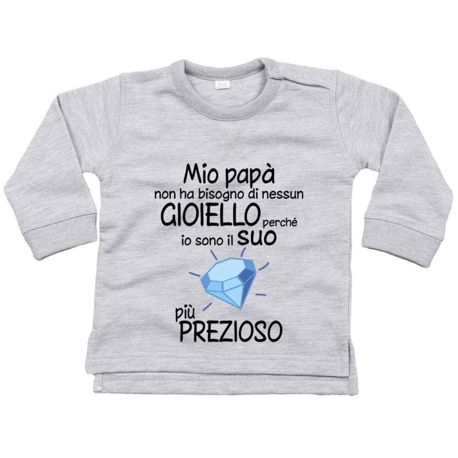 Felpa neonato mio papà non ha bisogno di nessun gioiello perchè sono il suo diamante più prezioso Per il papà