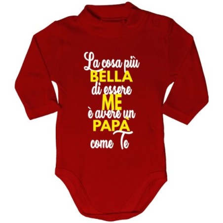 Body lupetto neonato la cosa più bella di essere me è avere un papà come te Per il papà