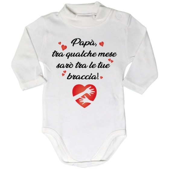 Body lupetto neonato papà tra qualche mese sarò tra le tue braccia Per il papà