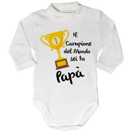 Body lupetto neonato il campione del mondo sei tu papà
