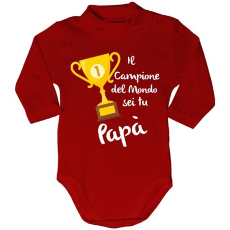 Body lupetto neonato il campione del mondo sei tu papà Per il papà