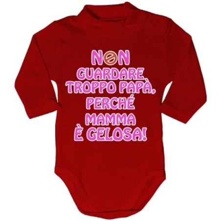 Body lupetto neonato non guardare troppo papà perchè mamma è gelosa Per il papà
