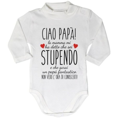 Body lupetto neonato ciao papà mamma mi ha detto che sei...