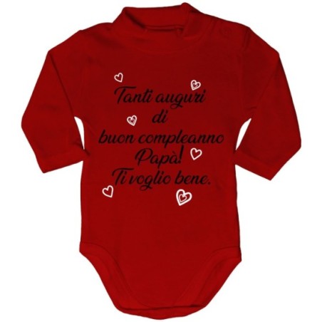 Body lupetto neonato tanti auguri di buon compleanno papà ti voglio bene Per il papà