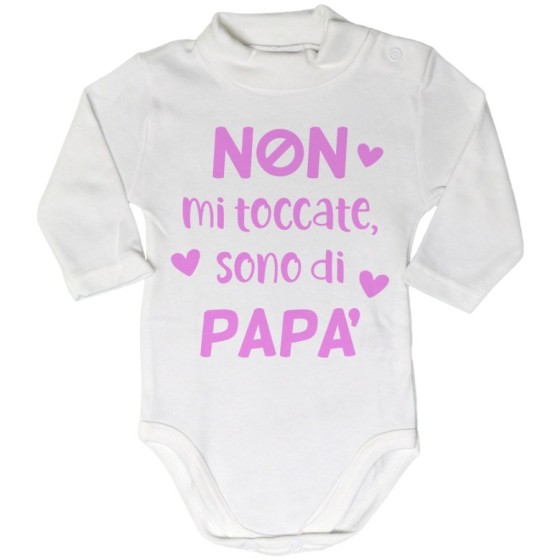 Body lupetto neonato non mi toccate sono di papà Per il papà