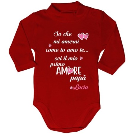 Body lupetto personalizzato con nome so che mi amerai come io amo te sei il mio primo amore papà Per il papà