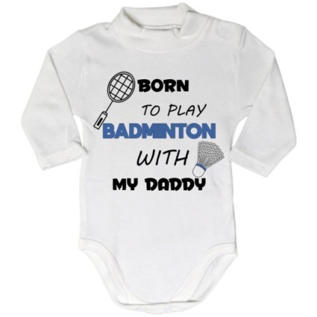 Body lupetto neonato born to play badminton with my daddy