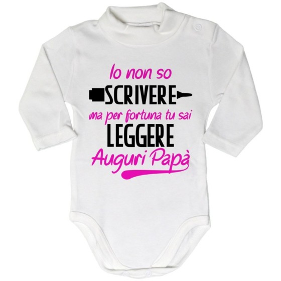 Body lupetto neonato io non so scrivere ma per fortuna tu sai leggere auguri papà Per il papà