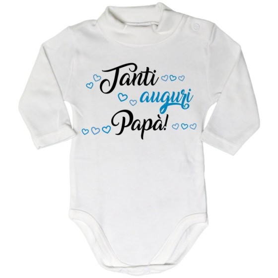 Body lupetto neonato tanti auguri papà Per il papà