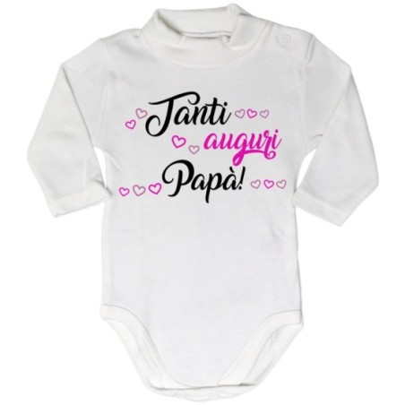 Body lupetto neonato tanti auguri papà Per il papà