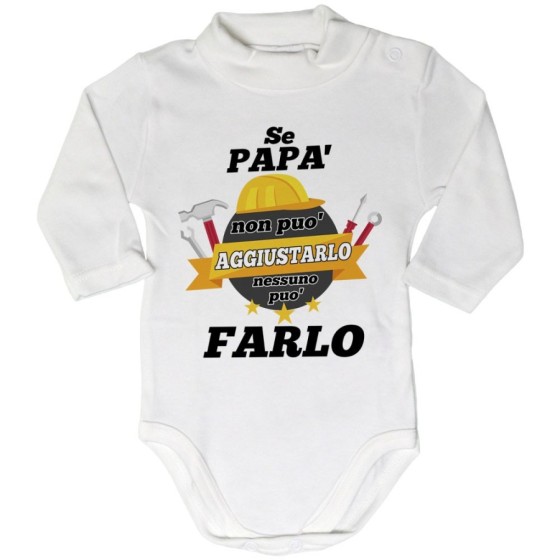 Body lupetto neonato se papà non puo' aggiustarlo nessuno puo' farlo Per il papà