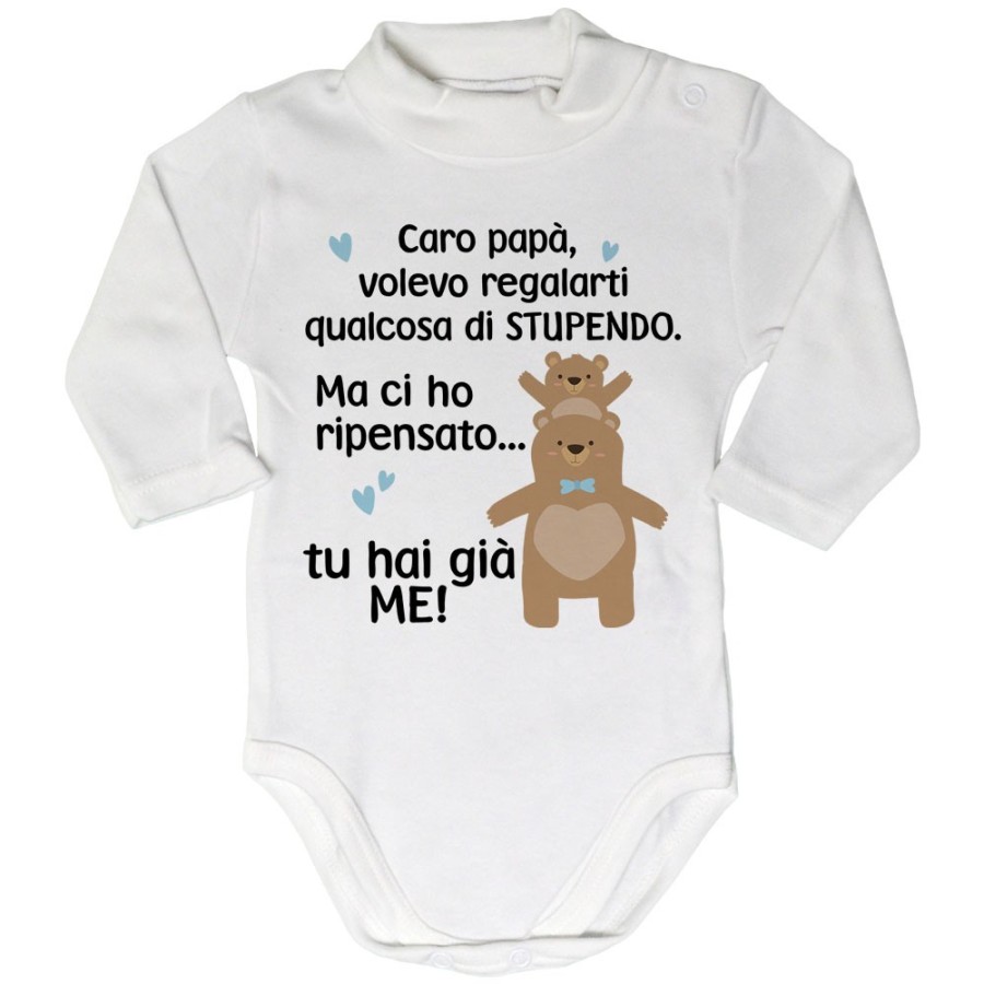 Body lupetto neonato papà volevo regalarti qualcosa di stupendo ma tu hai già me Per il papà