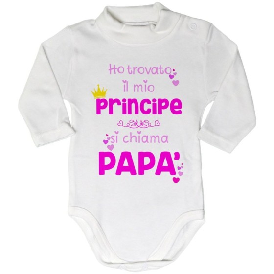 Body lupetto neonata ho trovato il mio principe si chiama papà Per il papà