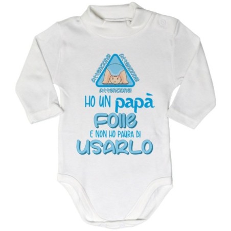 Body lupetto neonato ho un papà folle e non ho paura di...