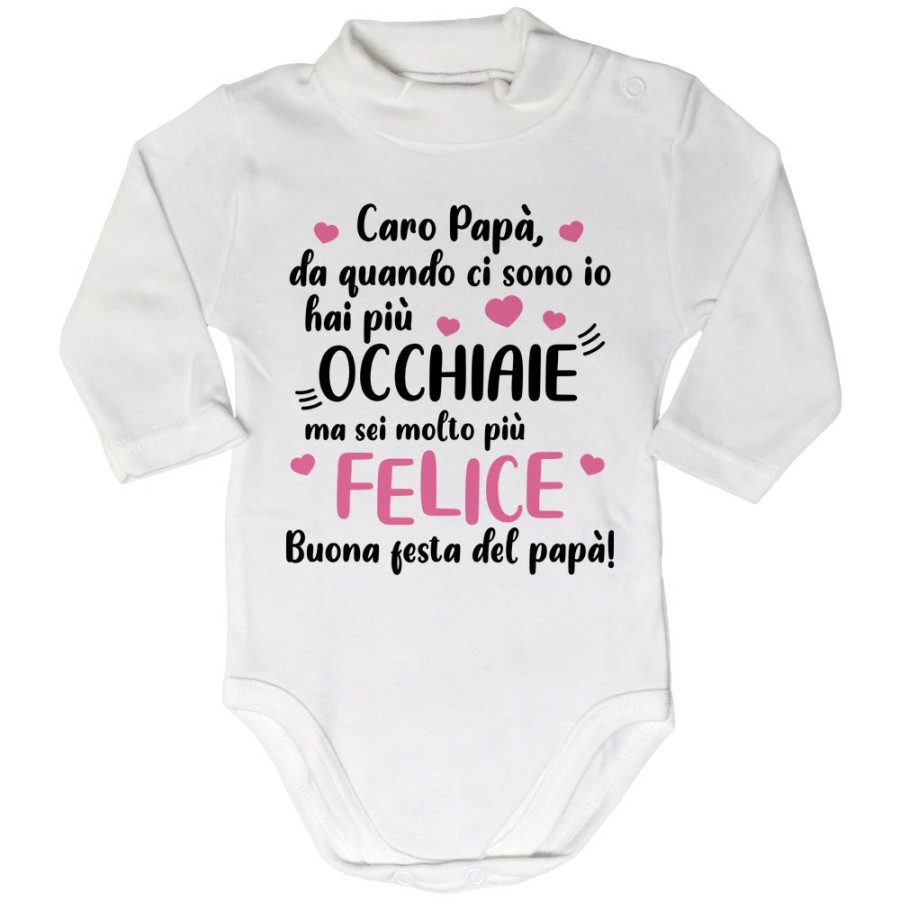 Body lupetto neonato papà da quando ci sono io hai più occhiaie ma sei molto più felice Per il papà