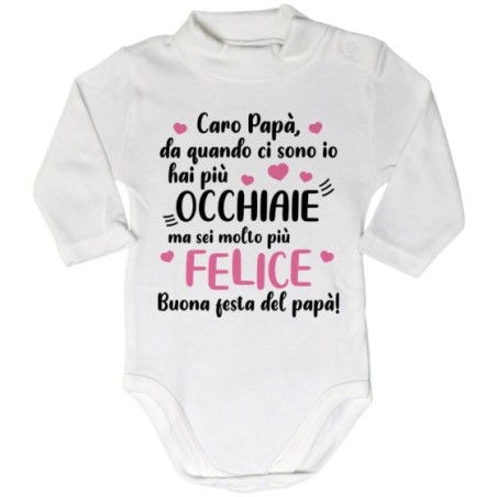 Body lupetto neonato papà da quando ci sono io hai più...