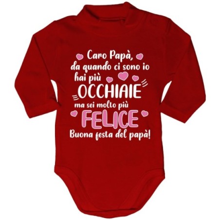 Body lupetto neonato papà da quando ci sono io hai più occhiaie ma sei molto più felice Per il papà