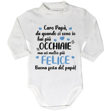 Body lupetto neonato papà da quando ci sono io hai più occhiaie ma sei molto più felice Per il papà
