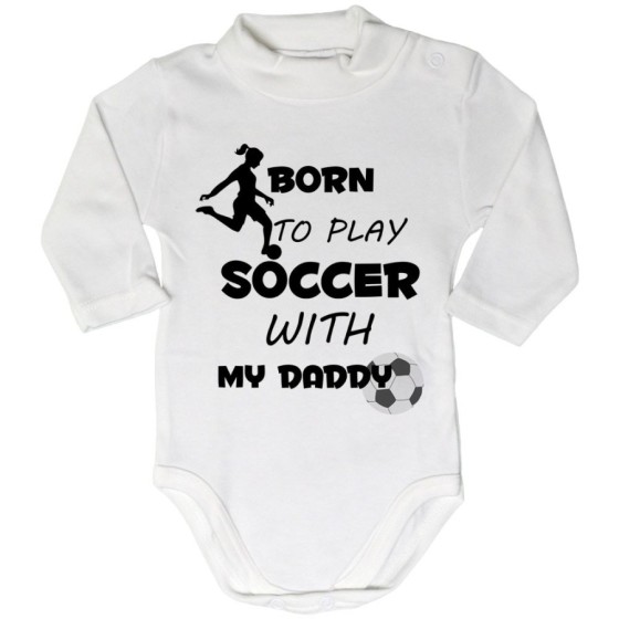 Body lupetto neonato born to play soccer with my daddy Per il papà