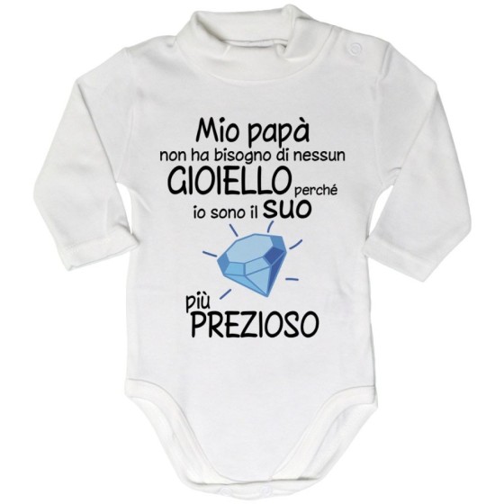 Body lupetto mio papà non ha bisogno di nessun gioiello perchè sono il suo diamante più prezioso Per il papà