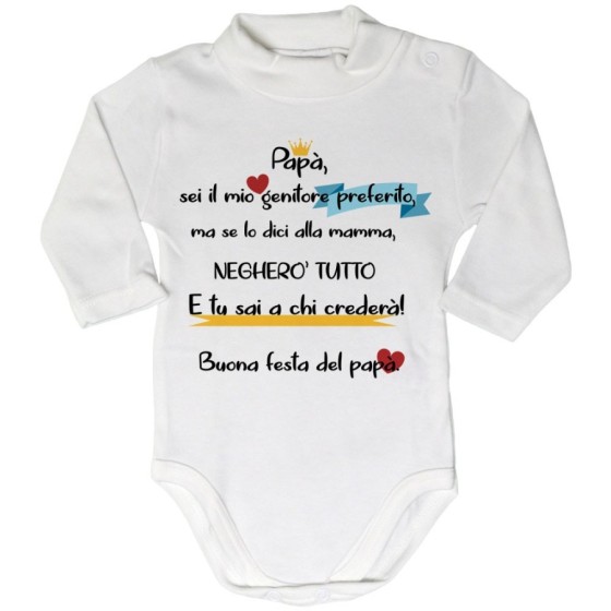 Body lupetto neonato papà sei il mio genitore preferito ma se lo dici a mamma negherò tutto Per il papà