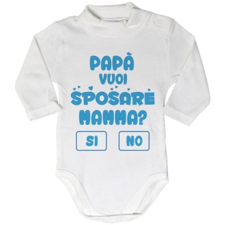 Body lupetto neonato papà vuoi sposare mamma ? si o no ? Per il papà