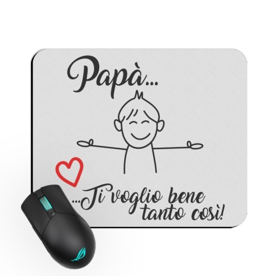 Tappetino mouse papà ti voglio bene tanto così Per il papà