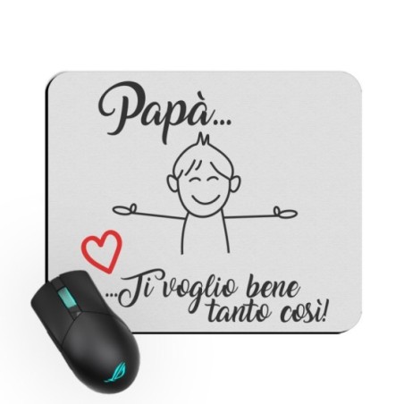 Tappetino mouse papà ti voglio bene tanto così