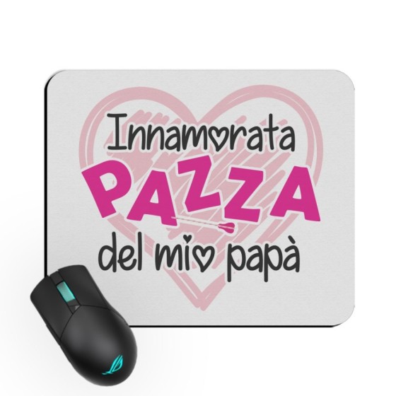 Tappetino mouse innamorato - innamorata pazza del mio papà Per il papà