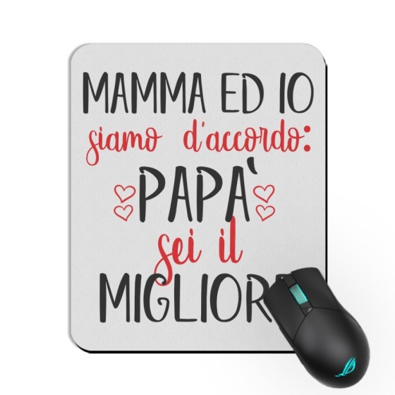 Tappetino mouse mamma ed io siamo d'accordo papà sei il migliore Per il papà