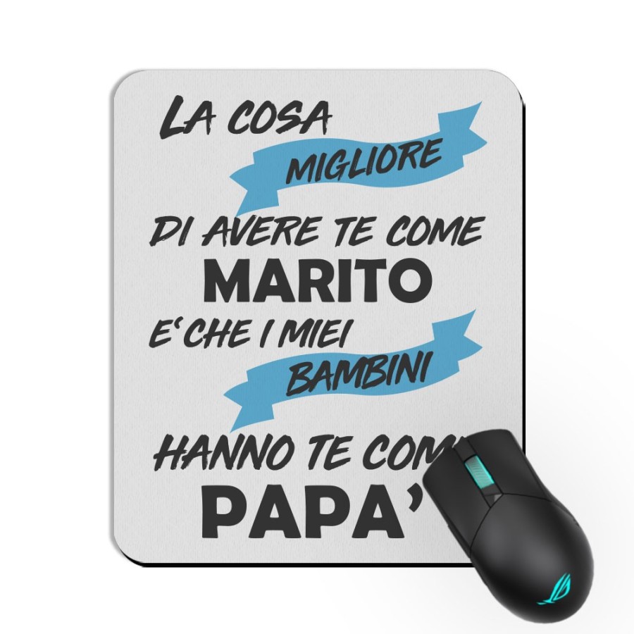 Tappetino mouse la cosa migliore di avere te come marito è che i miei bambini hanno te come papà Per il papà