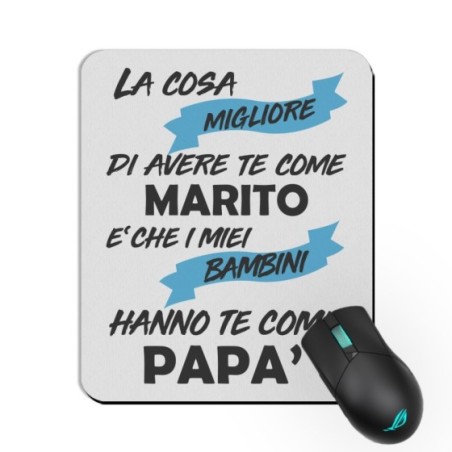 Tappetino mouse la cosa migliore di avere te come marito...