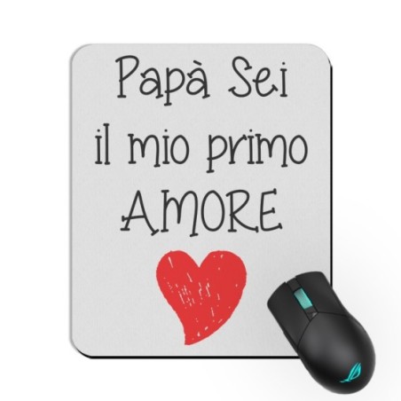 Tappetino mouse papà sei il mio primo amore