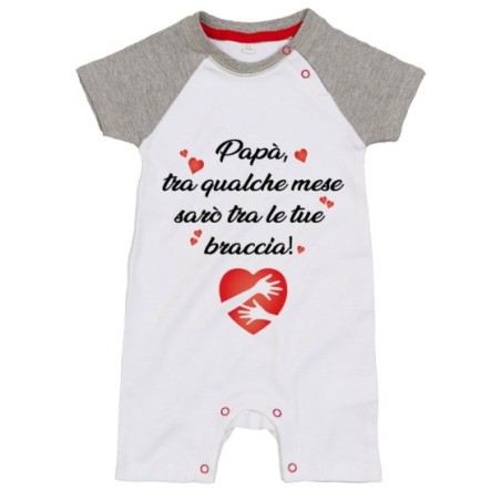 Pagliaccetto neonato papà tra qualche mese sarò tra le tue braccia Per il papà