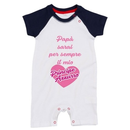 Pagliaccetto neonata papà sarai per sempre il mio...