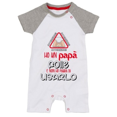 Pagliaccetto neonato ho un papà folle e non ho paura di usarlo Per il papà