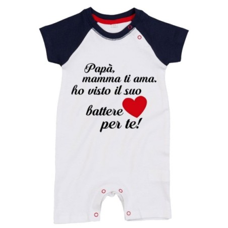 Pagliaccetto neonato papà mamma ti ama ho visto il suo cuore battere per te Per il papà