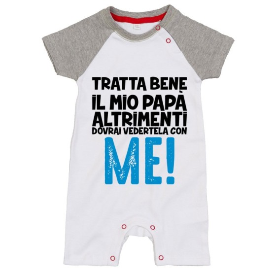 Pagliaccetto neonato tratta bene il mio papà altrimenti dovrai vedertela con me Per il papà