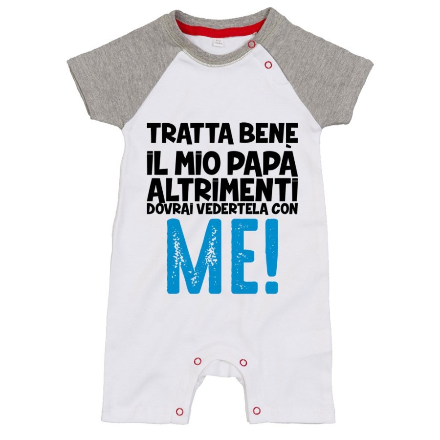Pagliaccetto neonato tratta bene il mio papà altrimenti dovrai vedertela con me Per il papà
