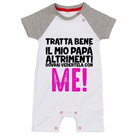 Pagliaccetto neonato tratta bene il mio papà altrimenti dovrai vedertela con me Per il papà