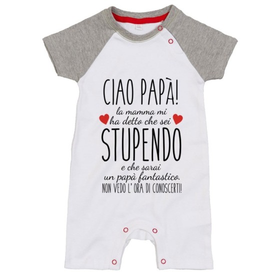 Pagliaccetto neonato ciao papà mamma mi ha detto che sei stupendo e che sarai un papà fantastico Per il papà