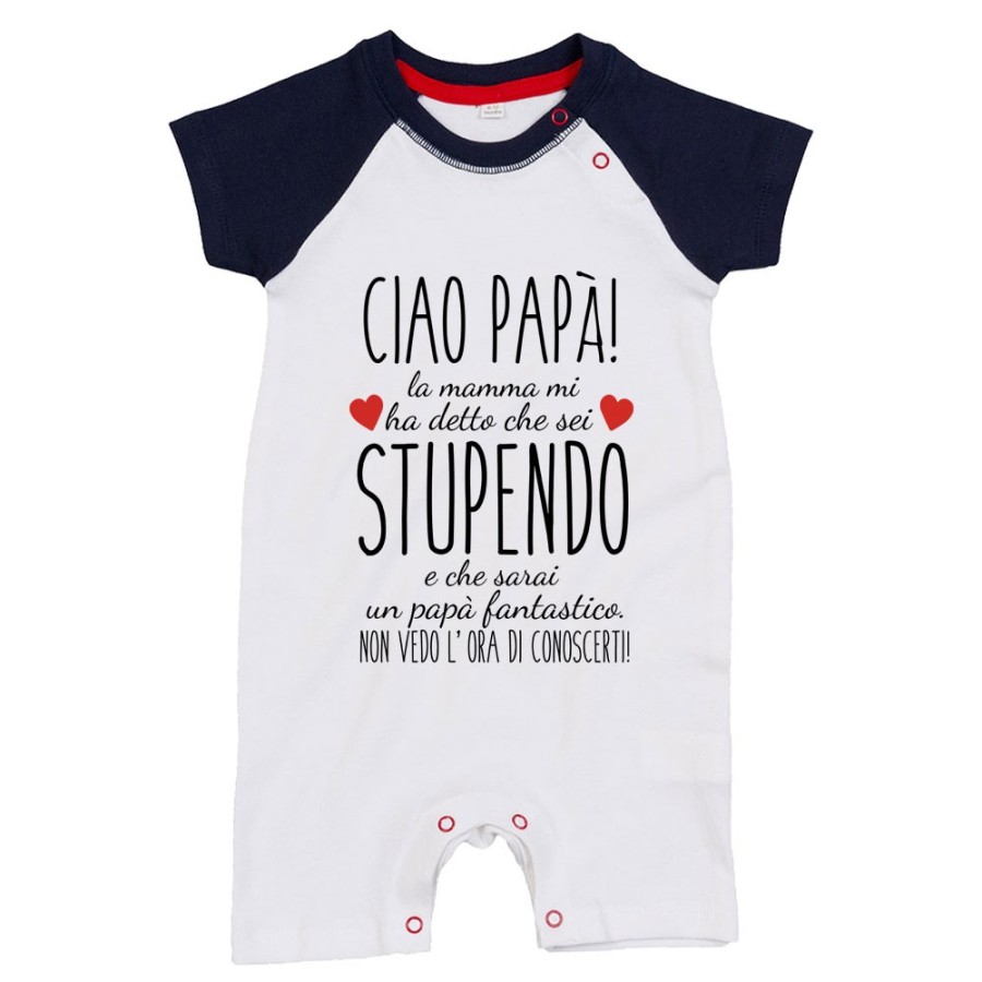 Pagliaccetto neonato ciao papà mamma mi ha detto che sei stupendo e che sarai un papà fantastico Per il papà