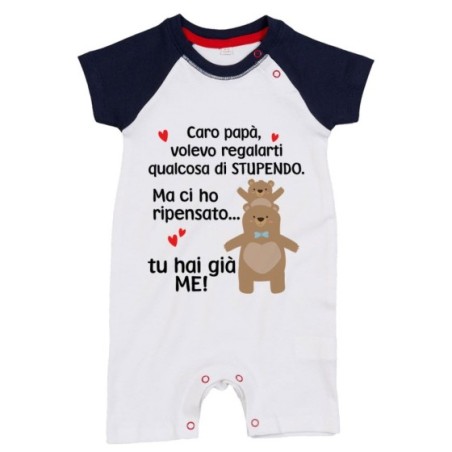 Pagliaccetto neonato papà volevo regalarti qualcosa di stupendo ma tu hai già me Per il papà