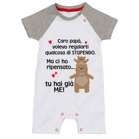Pagliaccetto neonato papà volevo regalarti qualcosa di stupendo ma tu hai già me Per il papà